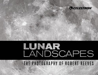 Lunar Landscapes: The Photography of Robert Reeves