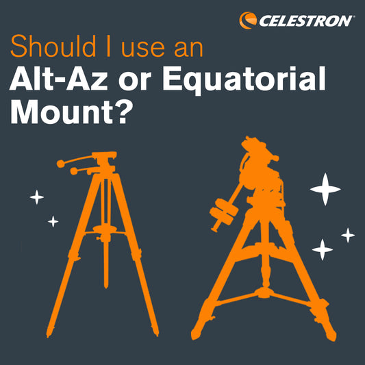 Should I use an Alt-Az or Equatorial Mount?
