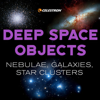Deep Sky Objects – Nebulae, Galaxies, Star Clusters