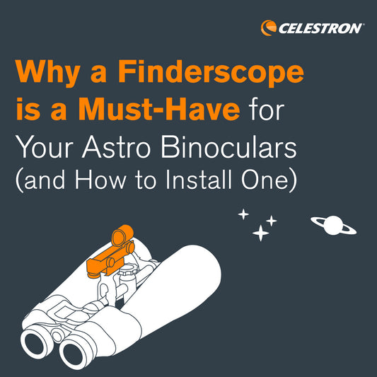 Why a Finderscope is a Must-Have for Your Astro Binoculars (and How to Install One)
