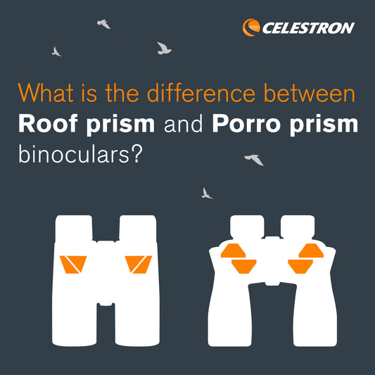 What is the difference between roof prism and Porro prism binoculars?