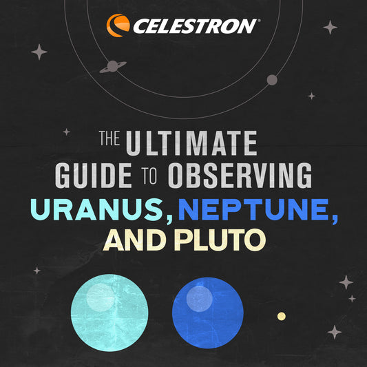 The Ultimate Guide to Observing Uranus, Neptune, and Pluto