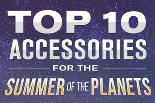 Top 10 Accessories for the Summer of the Planets
